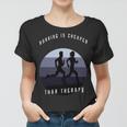 Running Is Cheaper Than Therapy Women T-shirt