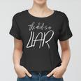 The Devil Is A Liar Christian Faith Inspirational Women T-shirt