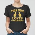 This Girl Loves Gardening Two Thumbs 554 Shirt Women T-shirt