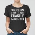 Too Clumsy To Be Around Fragile Masculinity 214 Shirt Women T-shirt