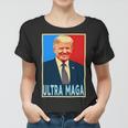 Ultra Maga President Donald Trump Gift Women T-shirt