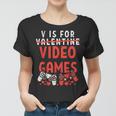 V Is For Video Games Funny Valentines Day Gamer Boy 583 Trending Shirt Women T-shirt