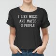 Vintage Funny Sarcastic I Like Music And Maybe 3 People Women T-shirt