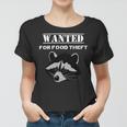 Wanted For Food Theft Funny Raccoon Lover 528 Trending Shirt Women T-shirt