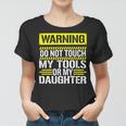 Warning Do Not Touch My Tools 196 Shirt Women T-shirt