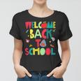 Welcome Back To School Happy First Day 488 Shirt Women T-shirt