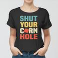 Womens Funny Shut Your Cornhole Lovers Gift Women T-shirt