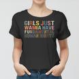 Womens Girls Just Wanna Have Fundamental Rights Feminism Womens Women T-shirt