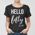 Womens Hello 50 Fifty Est 1972 - 50Th Birthday 50 Years Old Women T-shirt