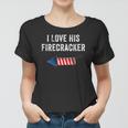 Womens I Love His Firecracker Matching Couple 4Th Of July Wife Gf Women T-shirt