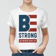 Be Strong And Never Give Up Tshirt American Tshirt United State Of America Women T-shirt