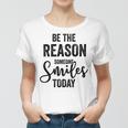 Be The Reason Someone Smiles Today Inspirational Saying Women T-shirt