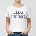 Beepa Gift Beepa The Man The Myth The Legend Women T-shirt