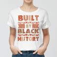 Built By Black History African American Pride Women T-shirt