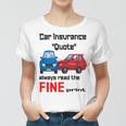 Car Insurance Quote Always Read The Fine Print Women T-shirt