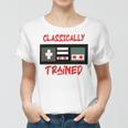 Classically Trained Shirt Funny Gamer Shirt Gamer Shirt Video Game Shirt Gamer Gift Funny Musician Shirt Women T-shirt