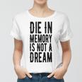 Die With Memories Not Dreams Women T-shirt