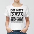 Do Not Read The Next Sentence You Little Rebel I Like You Funny Saying Women T-shirt