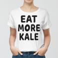 Eat More Kale Women T-shirt