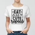 Eat Sleep Cute Repeat Graphic Design For Babys Women T-shirt