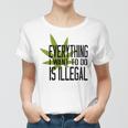 Everything I Want To Do Is Illegal Women T-shirt