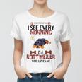 First Thing See Every Morning Is A Rottweiler Who Loves Me Women T-shirt