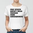 Free Speech Doesnt Mean Freedom From Consequences V3 Women T-shirt