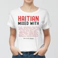 Haitian Mixed With Kreyol Griot But Mainly Haitian Women T-shirt