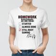 Homework Started Done Still Busy Gaming Women T-shirt