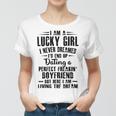 I Am A Lucky Girl I Never Dreamed Im End Up Dating A Perfect Freakin V2 Women T-shirt