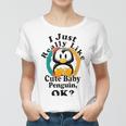 I Really Like Cute Baby Penguin Ok Women T-shirt