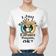 I Really Like Farmer Penguin Ok Women T-shirt