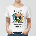 I Really Like Gardener Penguin Ok Women T-shirt