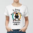 I Really Like This Penguin Ok Women T-shirt