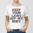 Keep Your Laws Off My Body 226 Shirt Women T-shirt