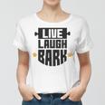 Live Laugh Bark 8 Trending Shirt Women T-shirt