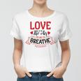 Love Is In The Air Try Not To Breathe 134 Trending Shirt Women T-shirt