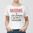 Marmie Grandma Gift Marmie The Woman The Myth The Legend Women T-shirt