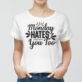 Monday Hates You Too 87 Trending Shirt Women T-shirt