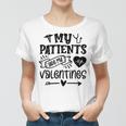 My Patients Are My Valentines 140 Trending Shirt Women T-shirt