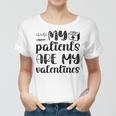 My Patients Are My Valentines 141 Trending Shirt Women T-shirt