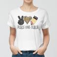 Peace Love Teach Back To School Teacher Gift Women T-shirt