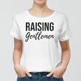 Raising Gentlemen Cute Mothers Day Gift Women T-shirt