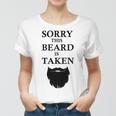 Sorry This Beard Is Taken 316 Shirt Women T-shirt