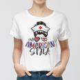 Stna All American Nurse Messy Buns Hair 4Th Of July Day Usa Women T-shirt
