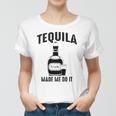 Tequila Made Me Do It Cute Funny Gift Women T-shirt