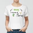 Texas Calling Me I Must Go - Idea Women T-shirt