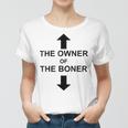 The Owner Of The Boner Women T-shirt