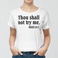 Thou Shall Not Try Me Mood Women T-shirt