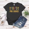 1973 Pro Choice - Women And Men Vintage Womens Rights Women T-shirt Unique Gifts